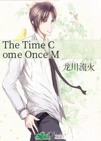 The Time Come Once More